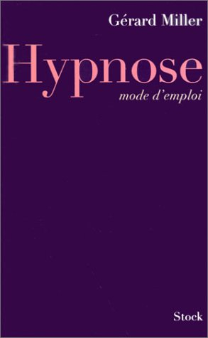 Hypnose mode d'emploi