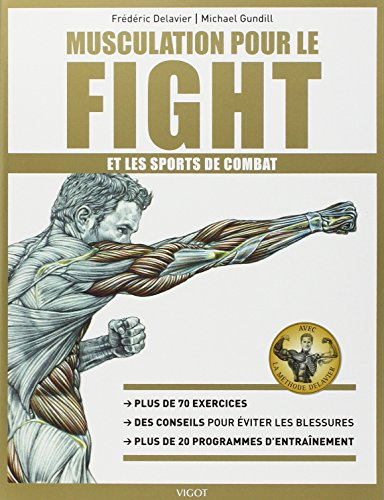 Musculation pour le fight et les sports de combat : plus de 70 exercices, des conseils pour éviter l