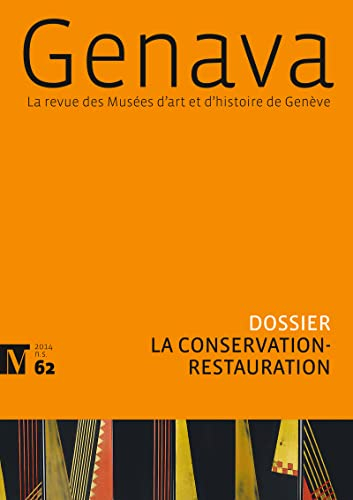 Genava N62 2014 - Conserver et restaurer - La revue des Musées d'art et d'histoire de Genève
