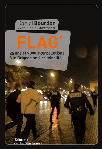 Flag' : 25 ans et 7.000 interpellations à la Brigade anti-criminalité