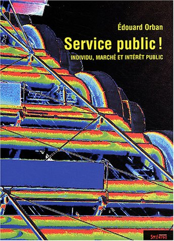 Service public ! : individu, marché et intérêt général