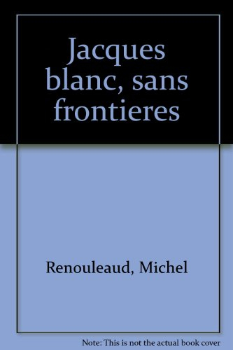 Jacques Blanc, sans frontières