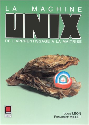 La Machine Unix : de l'apprentissage à la maîtrise