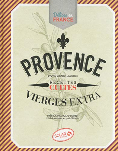 Provence : vierges extra : recettes cultes