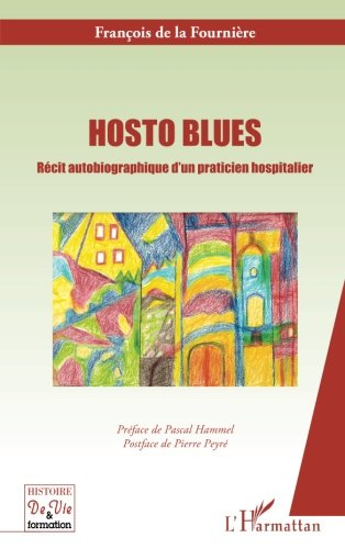 Hosto blues : récit autobiographique d'un praticien hospitalier