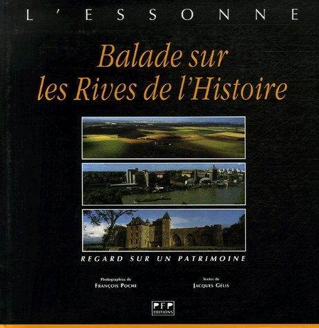 L'Essonne : Balade sur les Rives de l'Histoire Regard sur un patrimoine