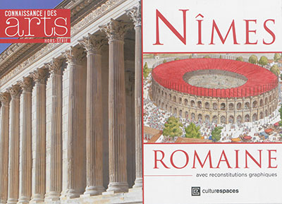 Nîmes romaine : avec reconstitutions graphiques