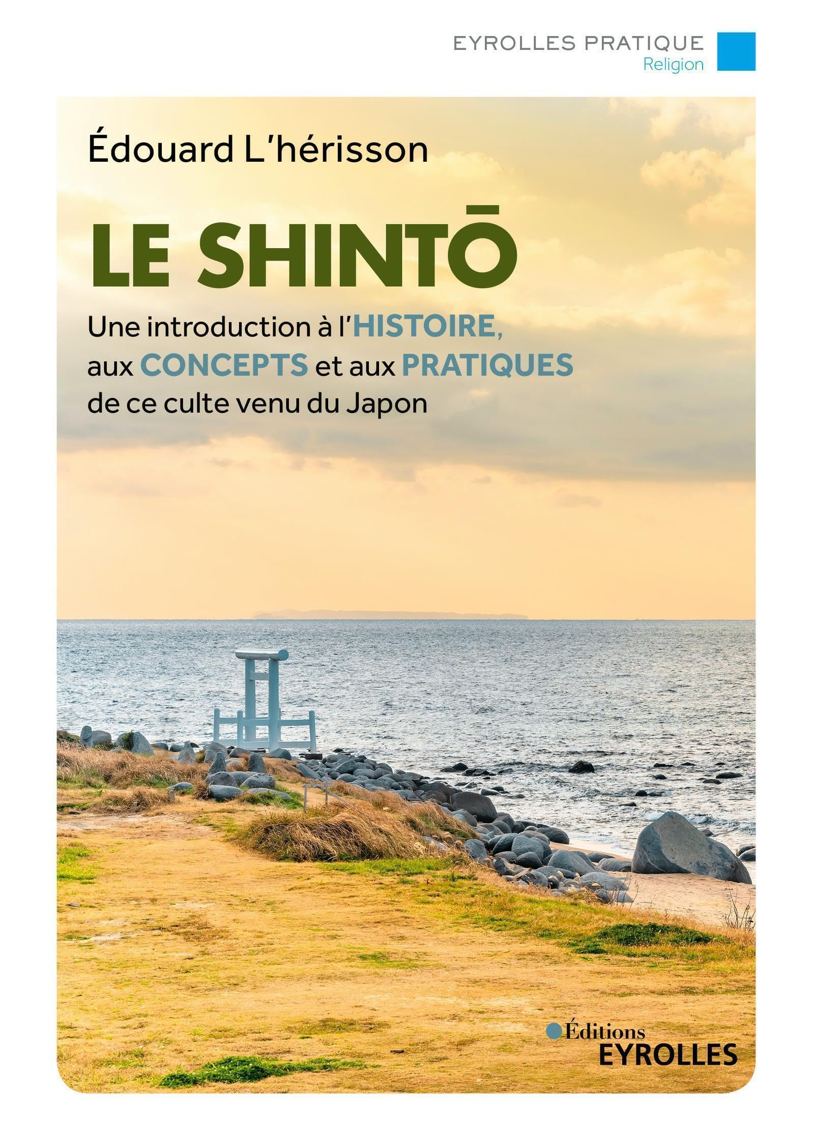 Le shinto : une introduction à l'histoire, aux concepts et aux pratiques de ce culte venu du Japon