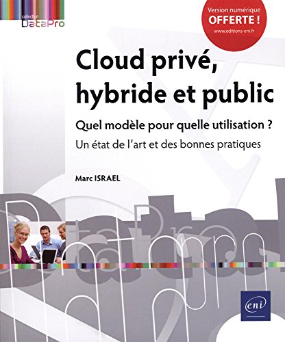 Cloud privé, hybride et public : quel modèle pour quelle utilisation ? : un état de l'art et des bon