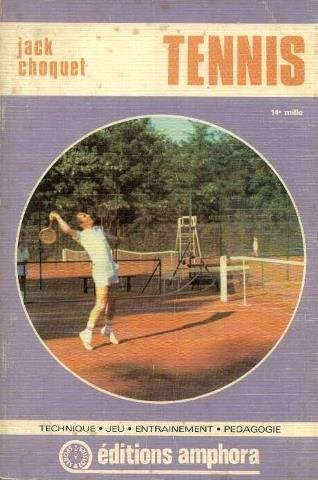 tennis: technique, jeu, entrainement , pédagogie