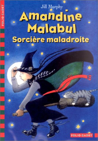 Amandine Malabul. Vol. 2003. Sorcière maladroite