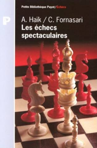 Les échecs spectaculaires : les 150 plus beaux coups