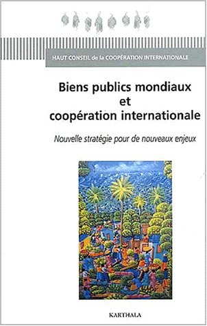Biens publics mondiaux et coopération internationale : nouvelle stratégie pour de nouveaux enjeux