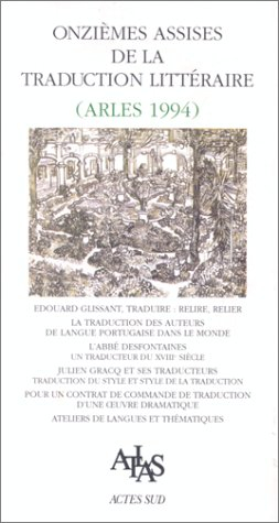 Actes des XIes Assises de la traduction littéraire 95 : Arles 1994