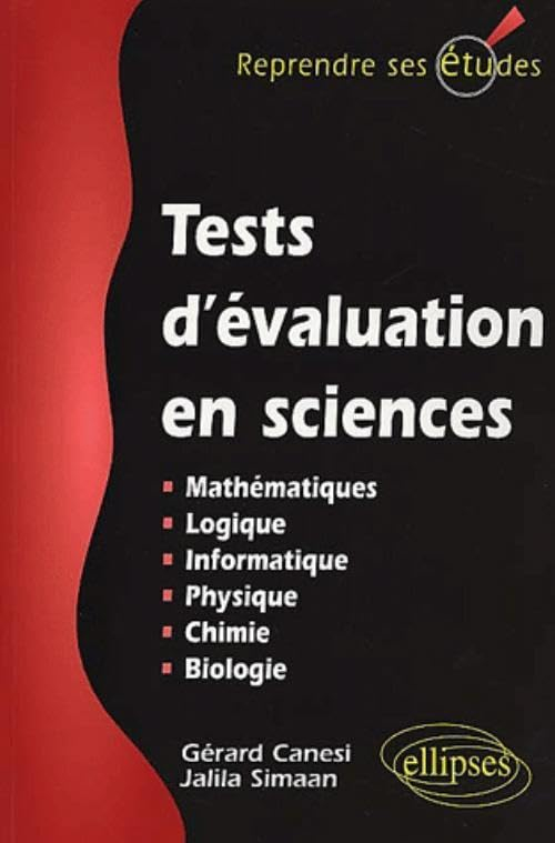 Tests d'évaluation en sciences : mathématiques, informatique, logique, physique, chimie, biologie