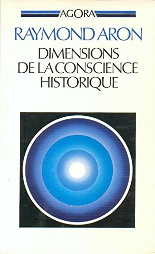Dimensions de la conscience historique - Raymond Aron