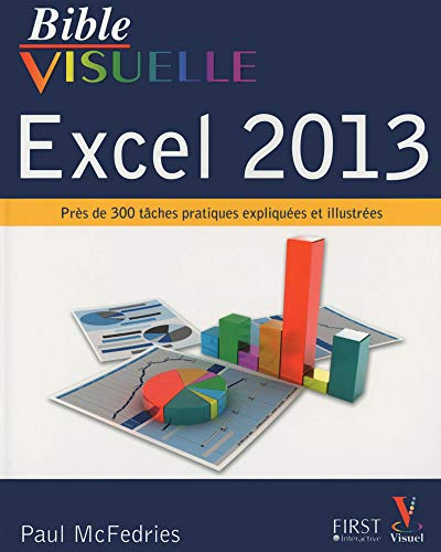 Bible visuelle Excel 2013 : près de 300 tâches pratiques expliquées et illustrées