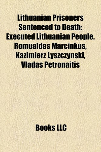 lithuanian prisoners sentenced to death: executed lithuanian people, romualdas marcinkus, kazimierz 