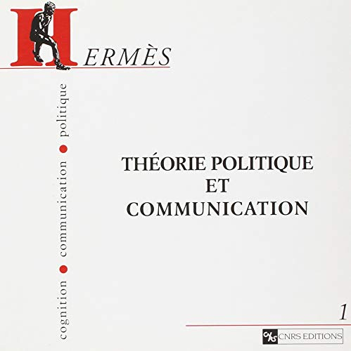Hermès, n° 1. Théorie politique et communication