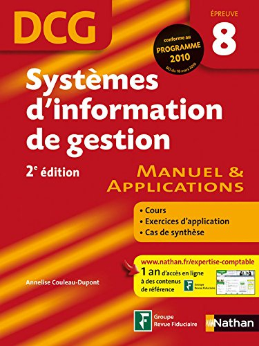 Systèmes d'information de gestion, DCG, épreuve 8 : manuel & applications : cours, exercices d'appli