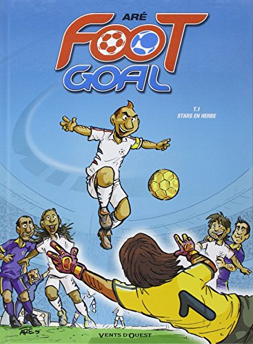 Foot goal. Vol. 1. Stars en herbe