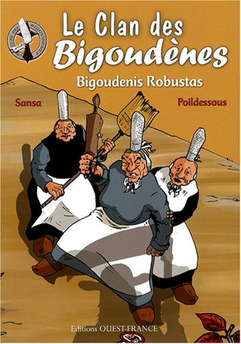Le clan des Bigoudènes : Bigoudenis Robustas