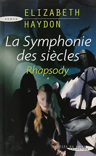 La symphonie des siècles. Vol. 1. Rhapsody