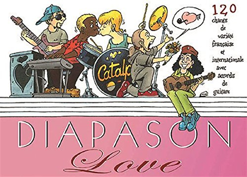 Diapason love : carnet de 120 chants avec accords