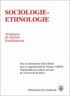 Sociologie-ethnologie : auteurs et textes fondateurs