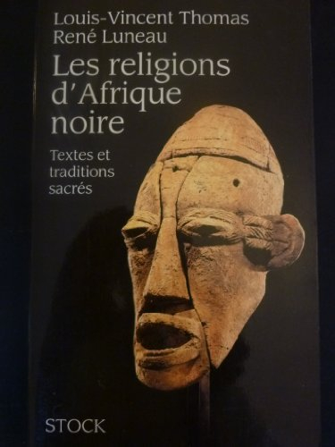 Les religions d'Afrique noire : textes et traditions sacrés