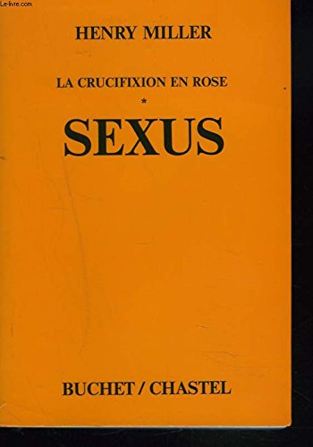 la crucifixion en rose. sexus.