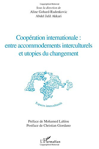 Coopération internationale : entre accommodements interculturels et utopies du changement