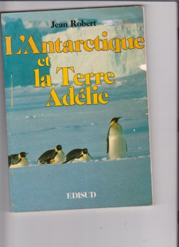 L'Antarctique et la terre Adélie