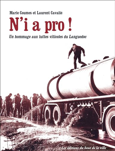 N'i a pro ! : un hommage aux luttes viticoles du Languedoc (1961-1976)