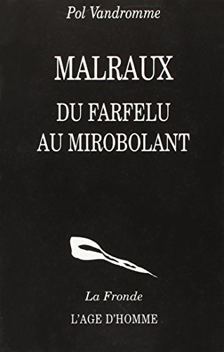 Malraux : du farfelu au mirobolant