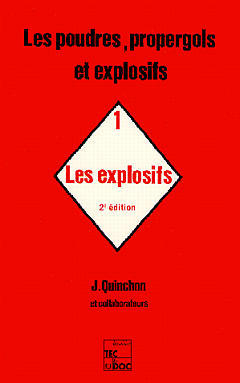 Les Poudres, propergols et explosifs. Vol. 1. Les Explosifs