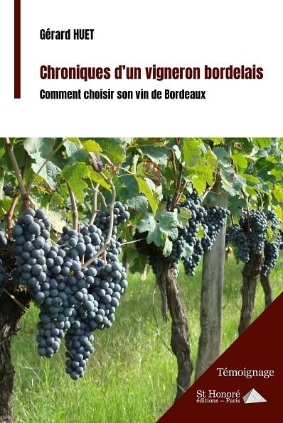 Chroniques d'un vigneron bordelais : comment choisir son vin de Bordeaux