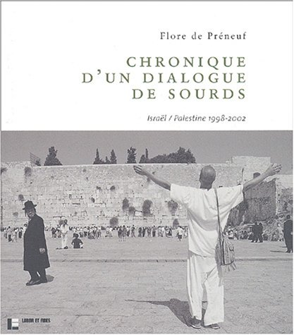 Chronique d'un dialogue de sourds : Israël-Palestine, 1998-2002