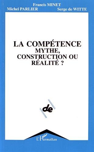 La Compétence : mythe, construction ou réalité ?