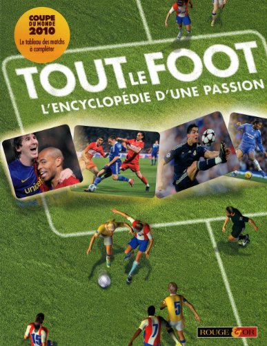 Tout le foot : l'encyclopédie d'une passion