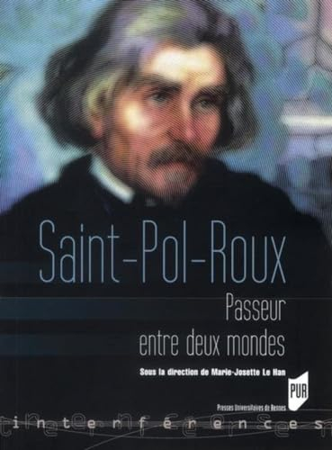 Saint-Pol-Roux, passeur entre deux mondes : actes du colloque de Brest, 27-28 février 2009