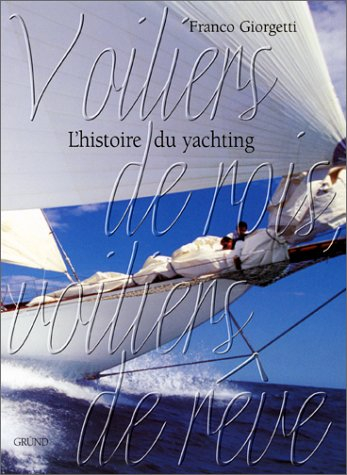 Voiliers de rois, voiliers de rêve : l'histoire du yachting