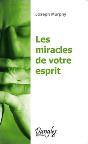 Les miracles de votre esprit