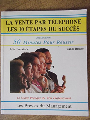 La Vente par téléphone : les 10 étapes du succès