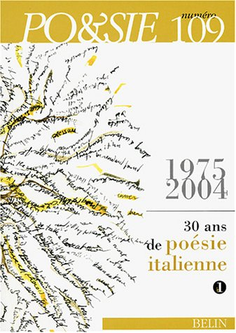 Poésie, n° 109. Trente ans de poésie italienne : 1975-2004