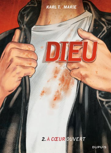 Dieu. Vol. 2. A coeur ouvert