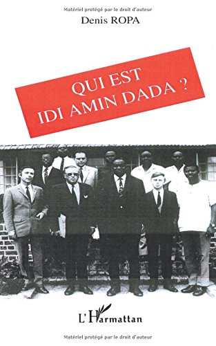 Qui est Idi Amin Dada ?
