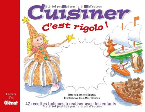 Cuisiner, c'est rigolo ! : 42 recettes à réaliser avec les enfants