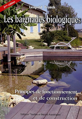 Les baignades biologiques : principes de fonctionnement et de construction