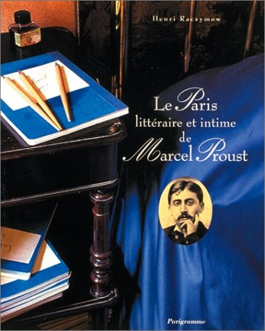 Le Paris littéraire et intime de Marcel Proust
